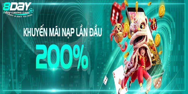 Thưởng nạp lần đầu 200% cho bet thủ trên hệ thống 8Day